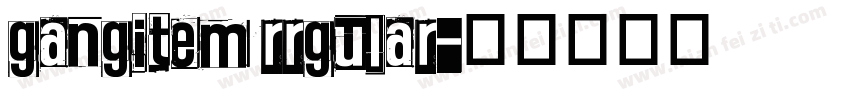 gangitem rrgular字体转换